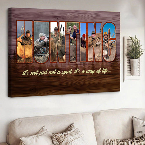 Personalized Hunting Canvas – Custom Photo Collage for Hunters, Hunting Is Not Just a Sport It’s a Way of Life Wall Art