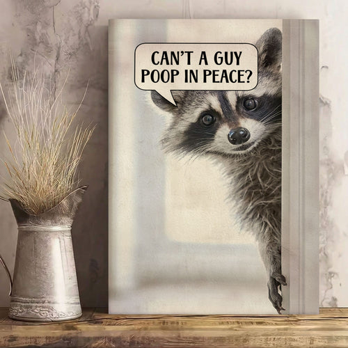 Can’t a Guy Poop in Peace Poster Raccoon Bathroom Wall Art Canvas