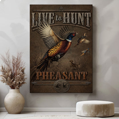 Live to Hunt Pheasant Hunting Vintage Canvas