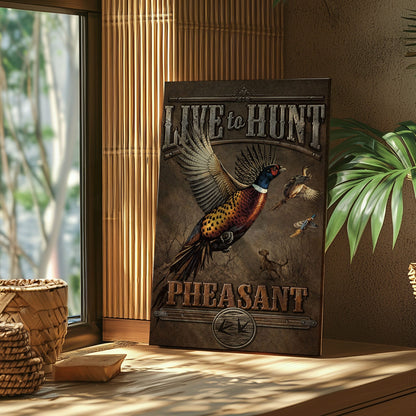 Live to Hunt Pheasant Hunting Vintage Canvas