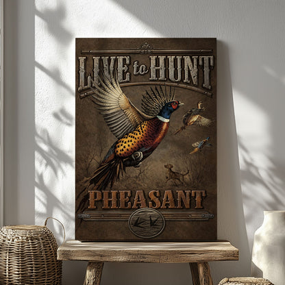 Live to Hunt Pheasant Hunting Vintage Canvas
