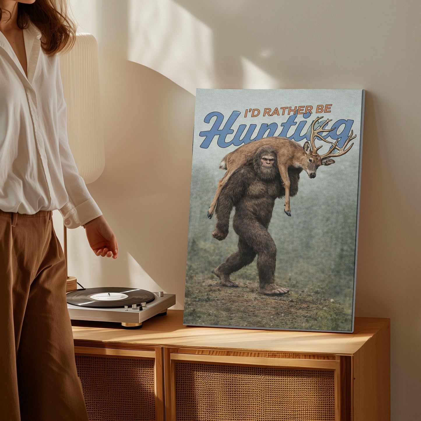 I’d Rather Be Hunting Bigfoot Deer Hunting Wall Art