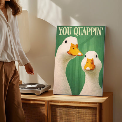 You Quappin’ Duck Wall Art  Goose Canvas Print