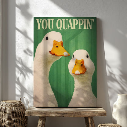 You Quappin’ Duck Wall Art  Goose Canvas Print