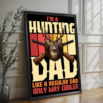I’m a Hunting Dad Canvas Print Funny Deer Hunting Poster Wall Art