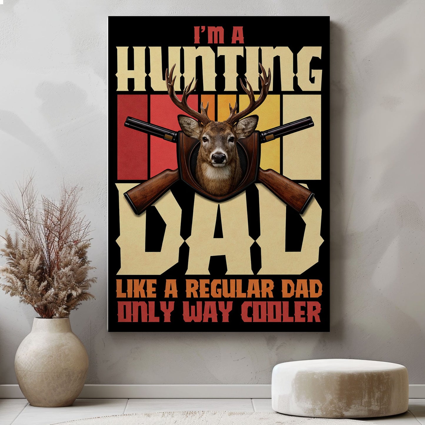 I’m a Hunting Dad Canvas Print Funny Deer Hunting Poster Wall Art