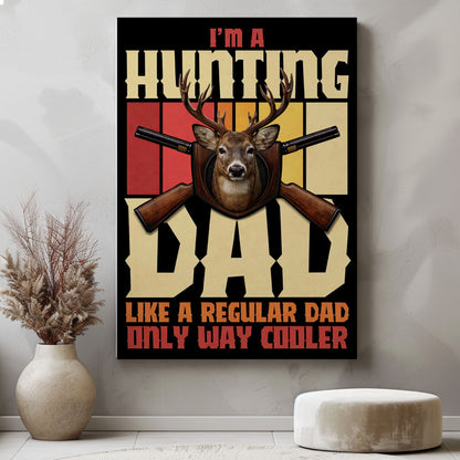 I’m a Hunting Dad Canvas Print Funny Deer Hunting Poster Wall Art