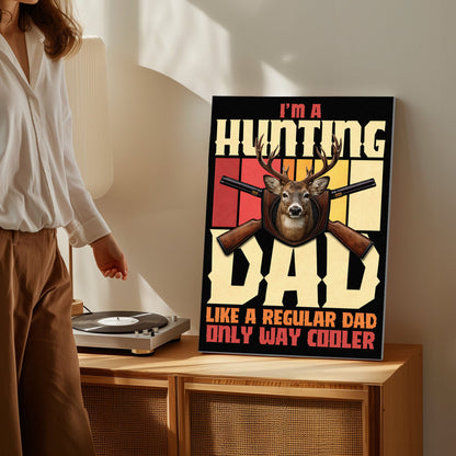 I’m a Hunting Dad Canvas Print Funny Deer Hunting Poster Wall Art