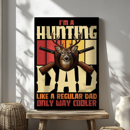 I’m a Hunting Dad Canvas Print Funny Deer Hunting Poster Wall Art
