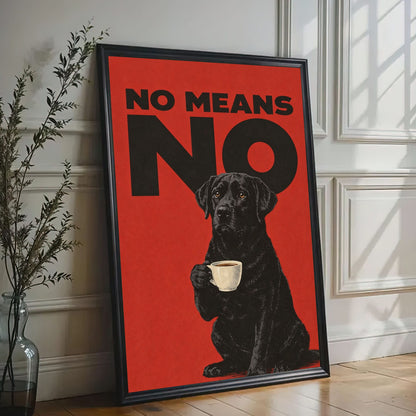 No Means No Canvas Wall Art Black Lab Coffee Quote Poster