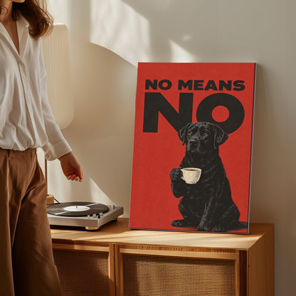 No Means No Canvas Wall Art Black Lab Coffee Quote Poster