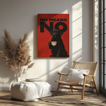 No Means No Canvas Wall Art Black Lab Coffee Quote Poster