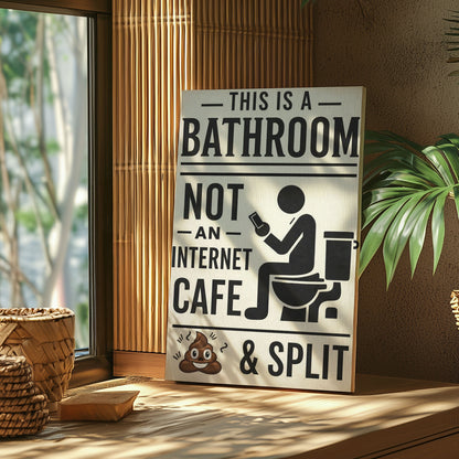 This Is A Bathroom Not An Internet Cafe Canvas