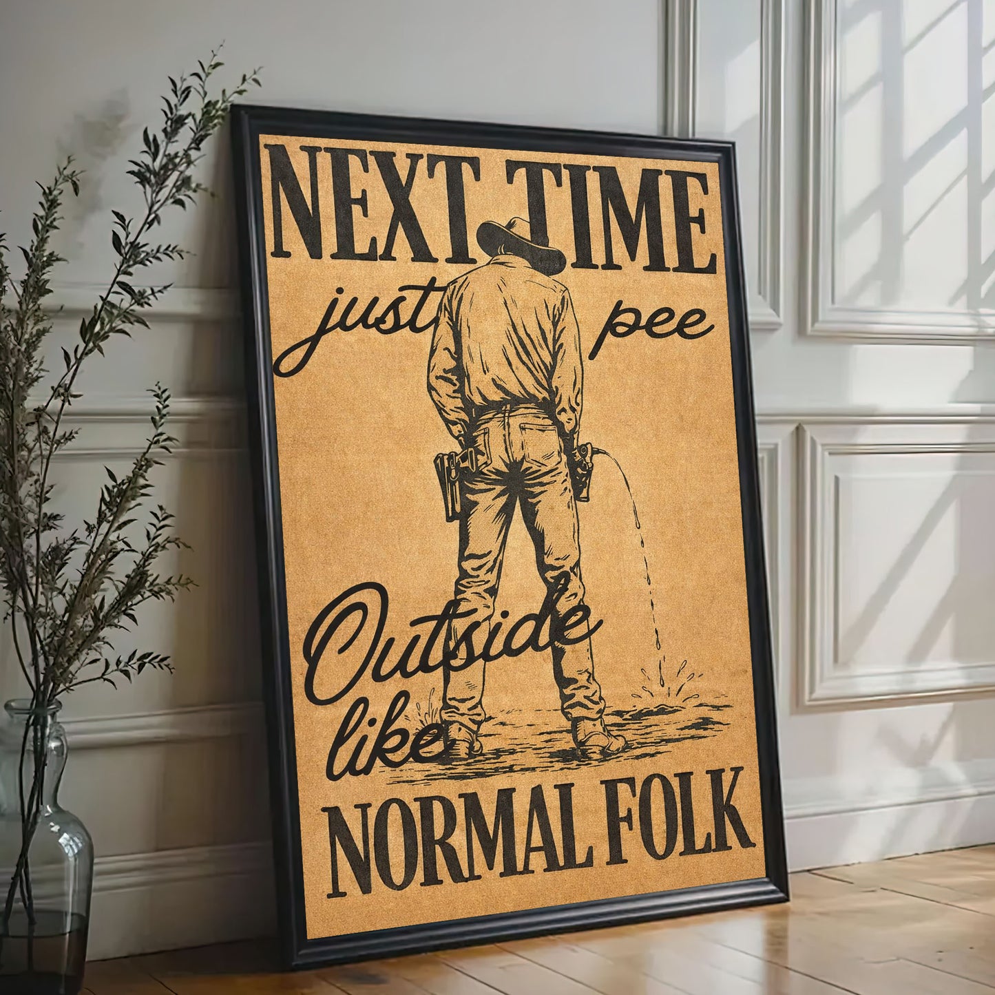 Next Time Pee Outside Like Normal Folk Canvas