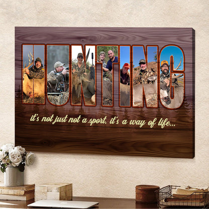 Personalized Hunting Canvas – Custom Photo Collage for Hunters, Hunting Is Not Just a Sport It’s a Way of Life Wall Art