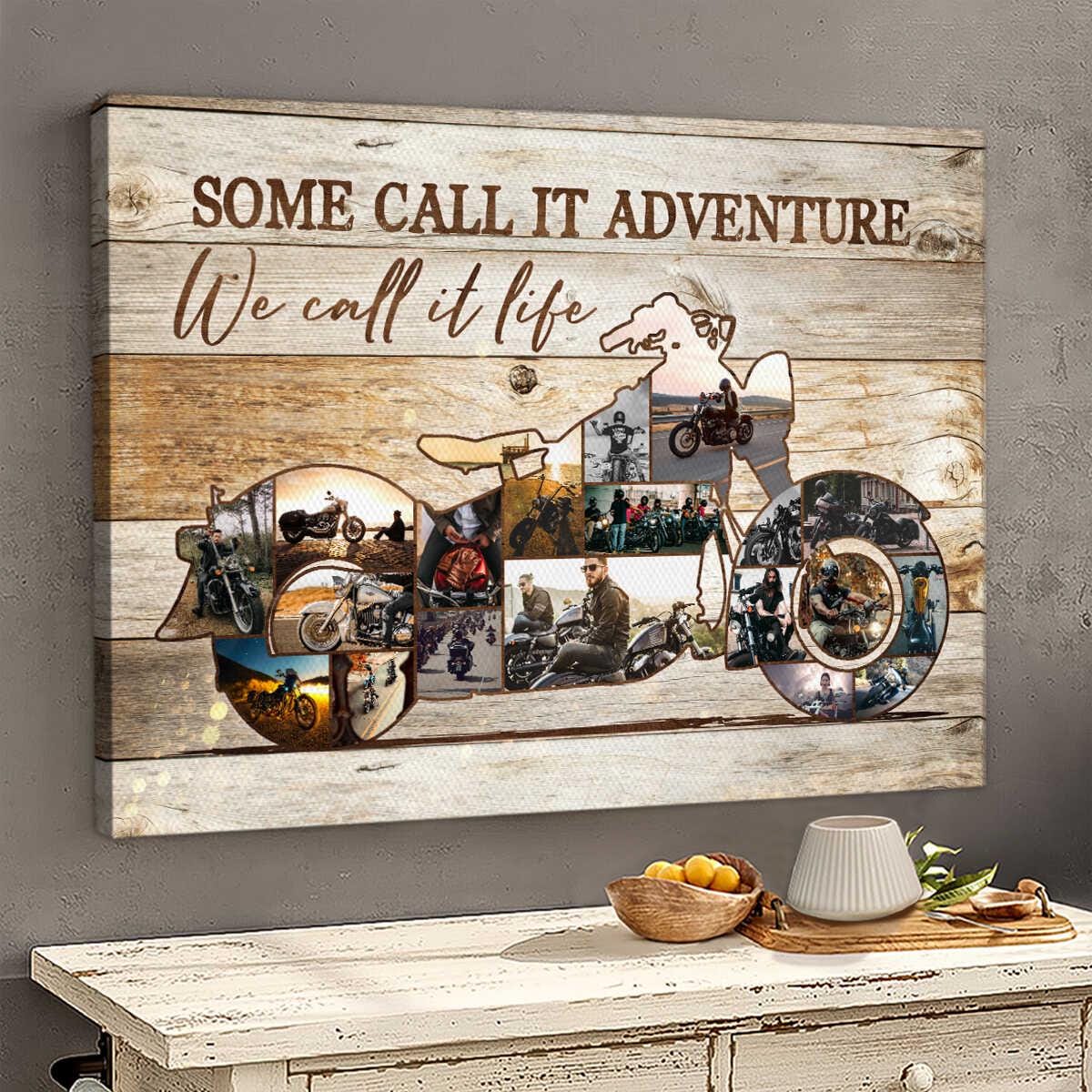 Motorcycle Custom Photo Collage Wall Art, Some Call It Adventure I Call It Life Canvas