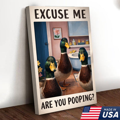 Funny Duck Bathroom Canvas Wall Art, Excuse Me Are You Pooping Quote Print