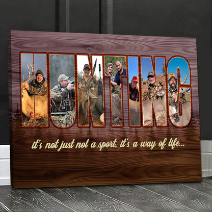 Personalized Hunting Canvas – Custom Photo Collage for Hunters, Hunting Is Not Just a Sport It’s a Way of Life Wall Art