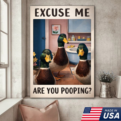 Funny Duck Bathroom Canvas Wall Art, Excuse Me Are You Pooping Quote Print