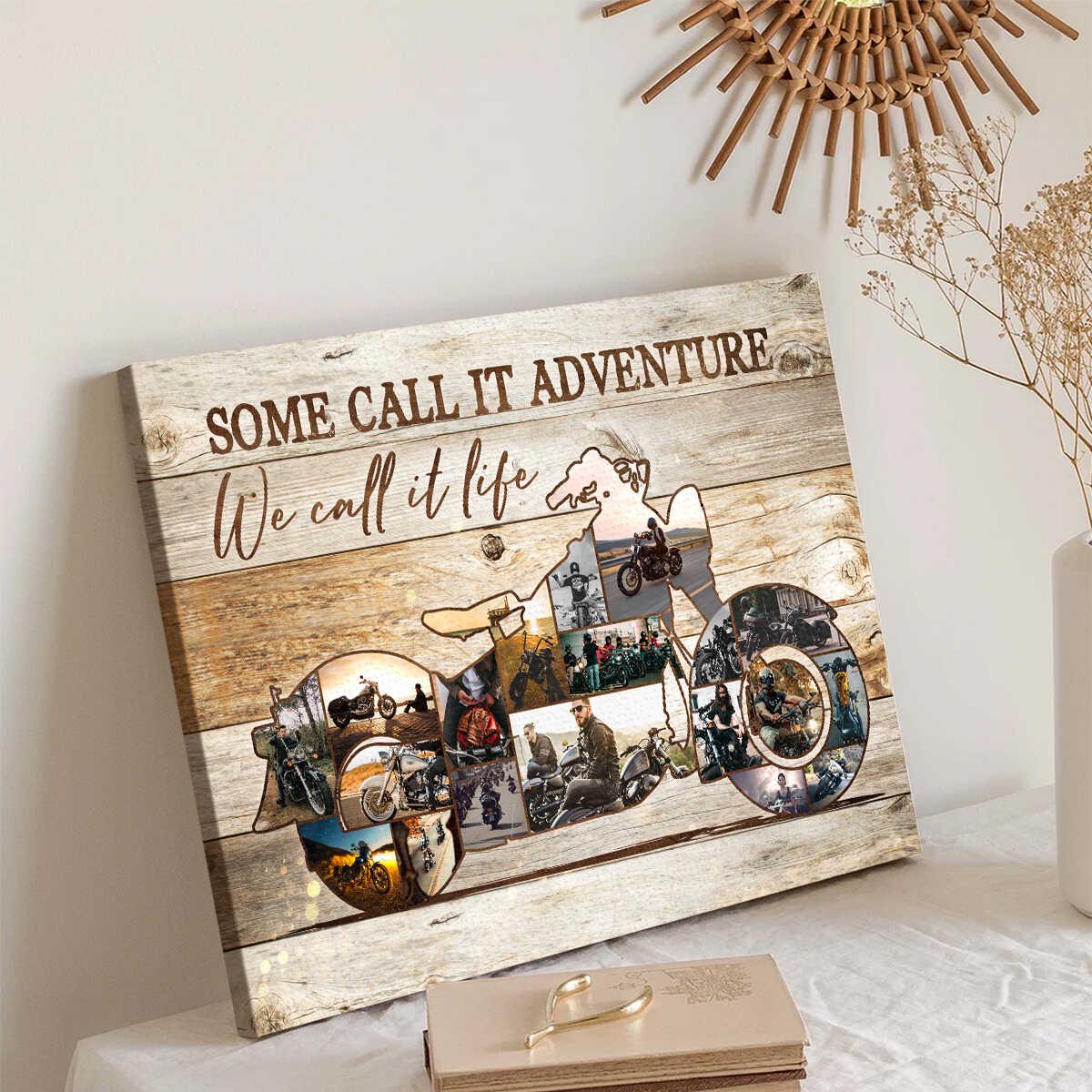 Motorcycle Custom Photo Collage Wall Art, Some Call It Adventure I Call It Life Canvas