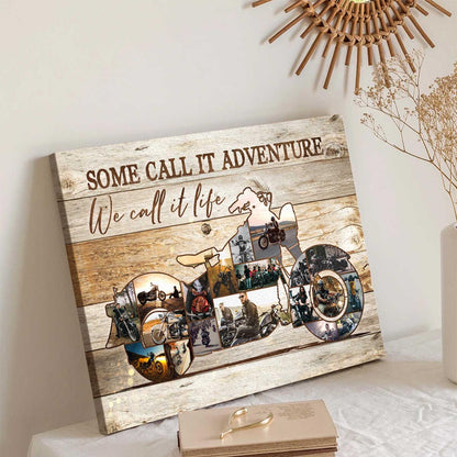 Motorcycle Custom Photo Collage Wall Art, Some Call It Adventure I Call It Life Canvas