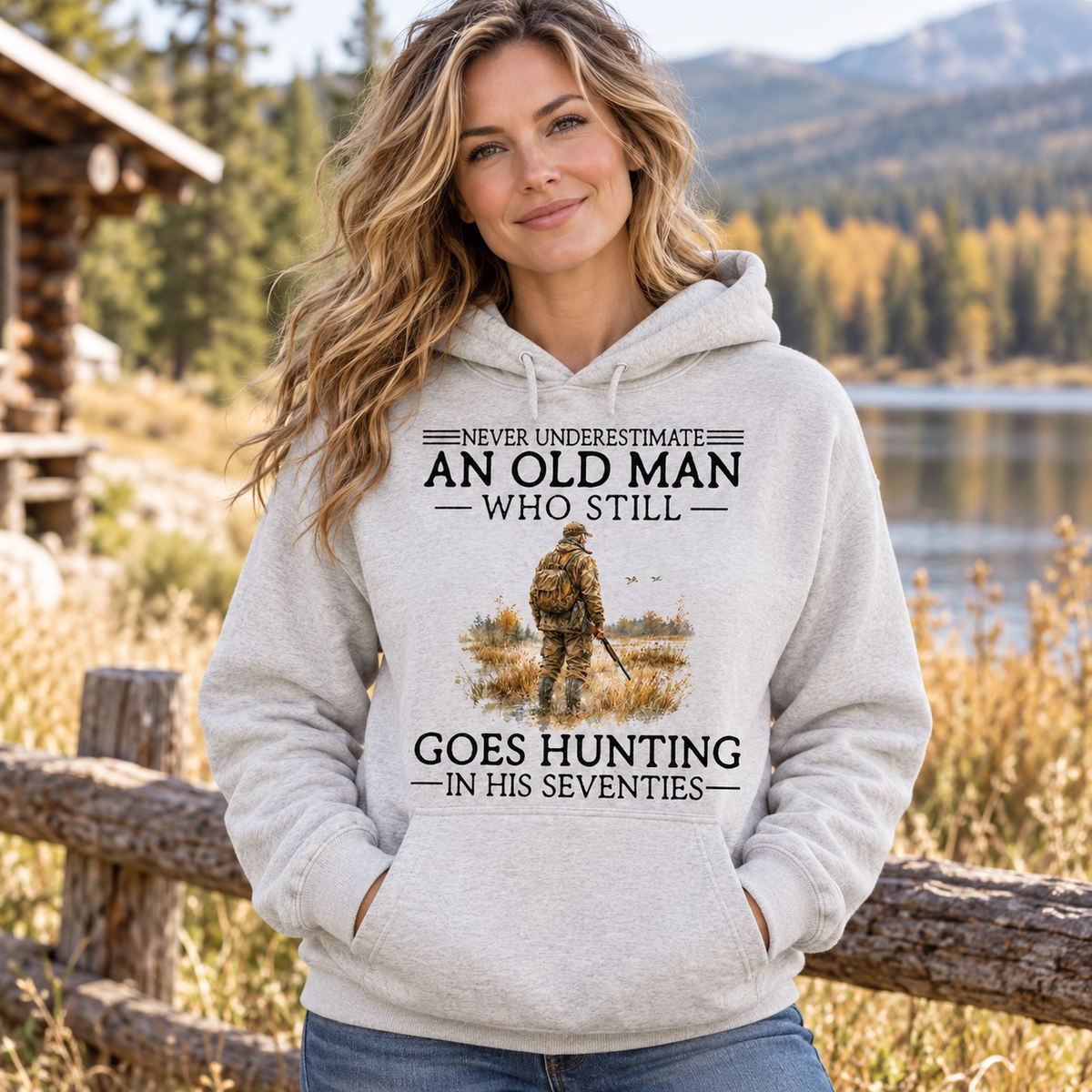 Never Underestimate An Old Man Who Still Goes Hunting In His Seventies Hoodie